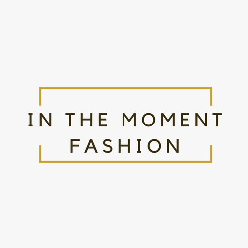 In the Moment Fashions